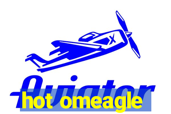 hot omeagle